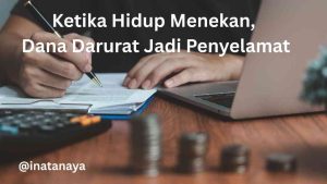 Ketika Kesulitan Datang, Dana Darurat Jadi Penyelamat