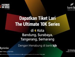 Lari 4 Kota, Promo Tiket Ultimate 10K Hadirkan Bank BJB